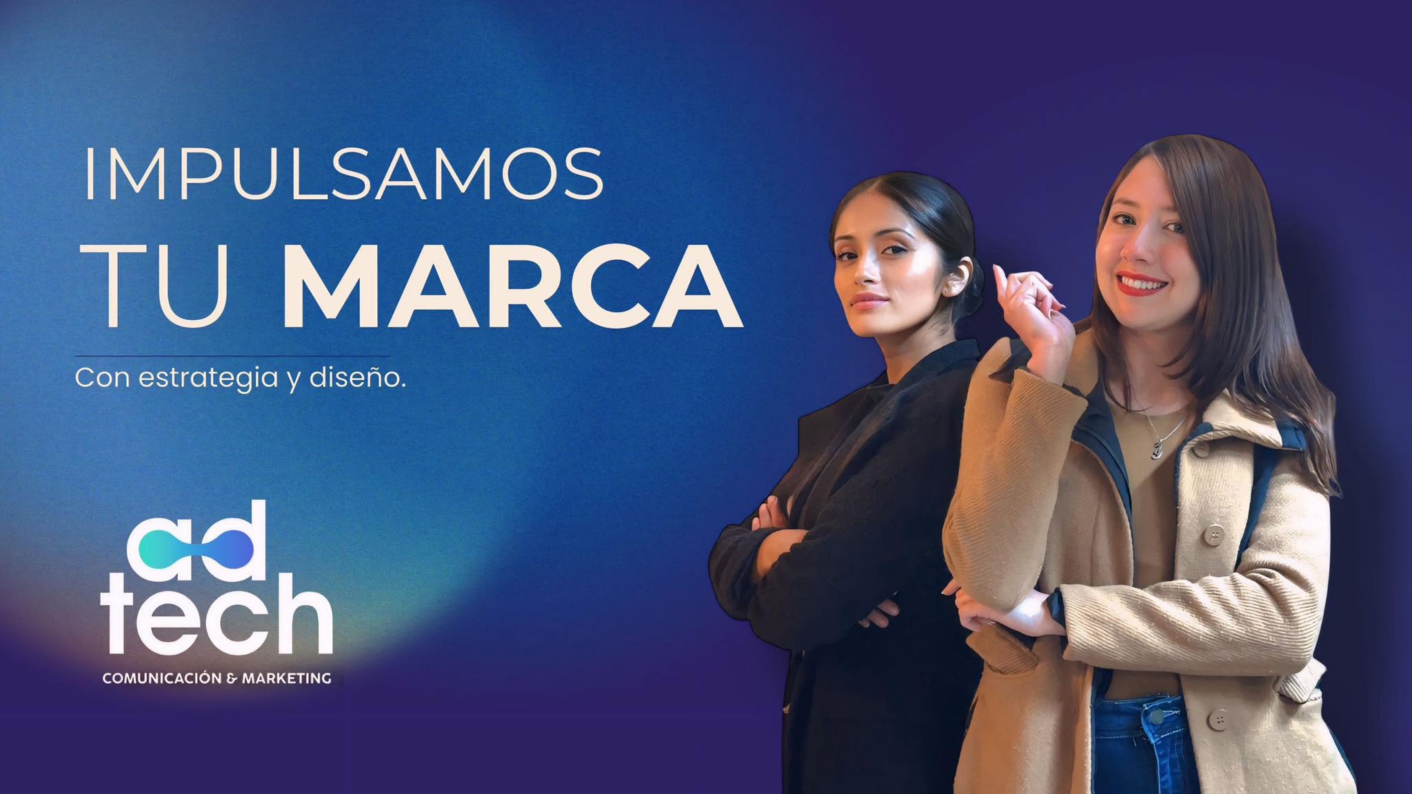 Equipo de AdTech: impulsamos tu marca con estrategia y diseño
